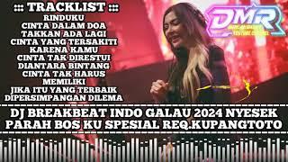 BREAKBEAT INDO GALAU TERBARU 2024 - SPECIAL REQ _ KUPANGTOTO