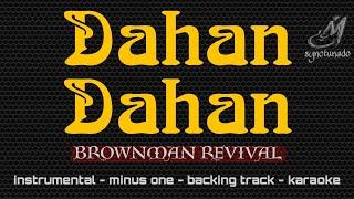 DAHAN DAHAN [ BROWNMAN REVIVAL ] INSTRUMENTAL | MINUS ONE