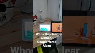 Google verse Alexa Choose a winner!