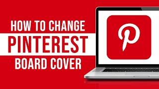 How To Change Pinterest Board Cover On Phone (2023)