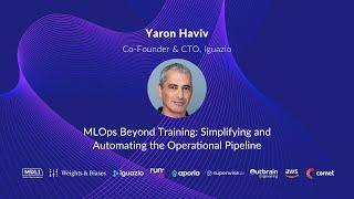 MLOps Beyond Training: Simplifying and Automating the Operational Pipeline - Yaron Haviv, Iguazio