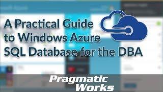 A Practical Guide to Windows Azure SQL Database for the DBA