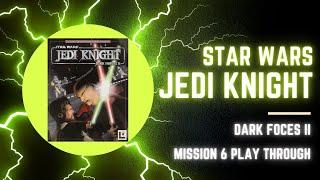 Star Wars Jedi Knight Dark Forces II Level 6 Walkthrough