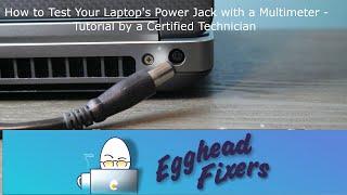 How to Test Your Laptop's Power Jack with a Multimeter - Tutorial by a Certified Technician