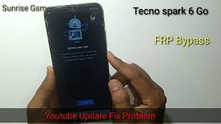 TECNO SPARK 6 GO KE5 GOOGLE ACCOUNT BYPASS ANDROID 10 All Android FRP BYPASS YouTube Update problem