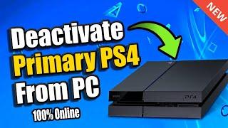 How to Deactivate PRIMARY PS4 from PC (100% Online)