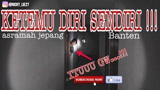 KETEMU DIRI SENDIRI !!! ASRAMAH JEPANG - BANTEN -