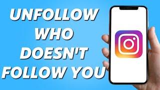 How to Unfollow People Who Don't Follow You on Instagram (2024)