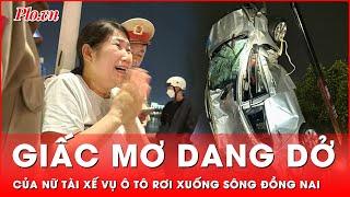 Giấc mơ cao học không thể thực hiện của nữ tài xế trong vụ ô tô rơi xuống sông Đồng Nai | Thời sự