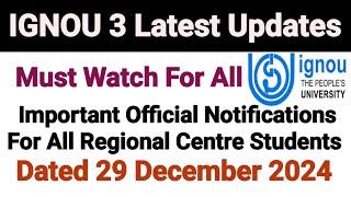 Ignou 3 Latest Updates || Dated 29 December 2024 || Ignou Official Notifications