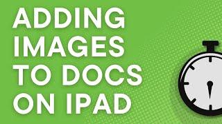 Google Docs for iPad: how to add images, step by step