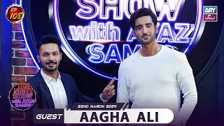 The Night Show with Ayaz Samoo | Aagha Ali | Episode 108 | 22nd March 2024 | ARY Zindagi