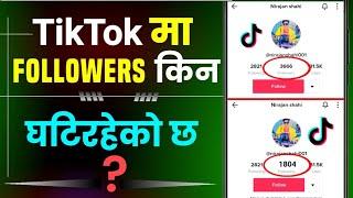 Tiktok ma followers kina ghatcha || Why are followers decreasing on tiktok | Tiktok followers down