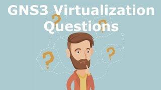 GNS3 Virtualization questions: Local server vs Virtualbox vs VMware - which is best? (Part 1)