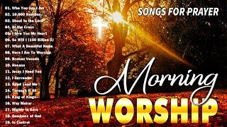 Best 50 Morning Worship Songs For Prayers  3 Hours Nonstop Praise And Worship Songs All Time