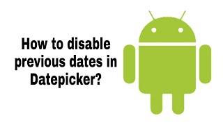 Android Beginner- How to disable previous dates in datepicker Android?