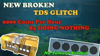 New BROKEN TDS GLITCH! 6000 COINS Per Hour WITH NO TOWERS || Tower Defense Simulator