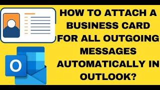  How to Automatically Attach Your Business Card to Every Outgoing Email in Outlook? 
