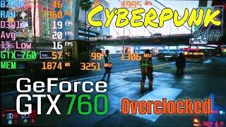 Cyberpunk 2077 Nvidia GTX 760 Overclocked 720p 1080p FPS Benchmark