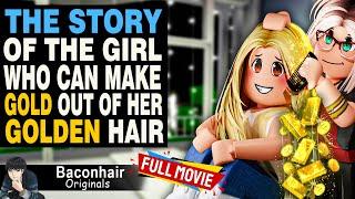 The Story Of The Girl Who Can Make Gold Out Of Her Golden Hair, FULL MOVIE | roblox brookhaven rp