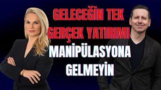 GELECEĞİN TEK GERÇEK YATIRIMI.. MANİPÜLASYONA GELMEYİN