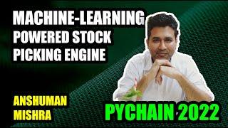 The Anatomy Of An Machine Learning Powered Stock Picking Engine | PyChain 2022