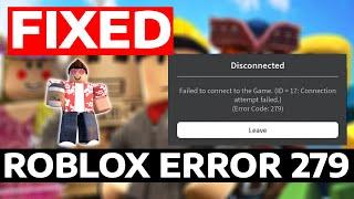 Failed To Connect To The Game ID -17 Connection Attempt Failed | How To Fix 279 Roblox Error Code