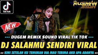 DJ KINI SETELAH KU TEMUKAN DIA MAU TERIMA AKU APA ADANYA !! Salahmu Sendiri | DUGEM VIRAL TIK TOK