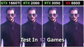 GTX 1660 Ti vs RTX 2060 vs RTX 3050 vs RX 6600 | Test in 12 Games | Ultimate Comparison