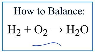 How to Balance H2 + O2 = H2O