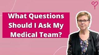 Important Questions to Ask Your Breast Cancer Medical Team