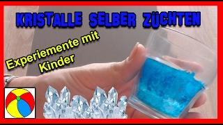 KRISTALLE SELBER ZÜCHTEN - Experimente mit Kindern - DIY einfach selber machen # HD