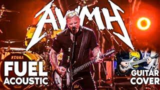 Metallica: Fuel (AWMH Live Acoustic Version 2024) Guitar Cover by NickSong