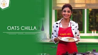 Oats Chilla | Shilpa Shetty Kundra | Healthy Recipes | The Art Of Loving Food