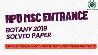 HPU MSC BOTANY 2019 ENTRANCE || SOLVED PAPER || PYQ|| HPU