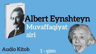 ALBERT EYNSHTEYN - MUVAFFAQIYAT SIRI, UNING HAYOTI VA OLAMI. UOLTER AYZEKSON