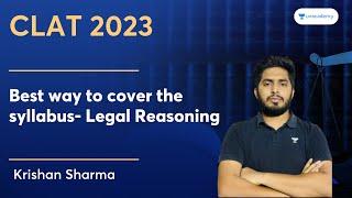 What's the best way to cover Legal Reasoning Syllabus | Krishan Mohan Sharma | Unacademy CLAT