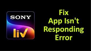 How To Fix SonyLiv App Is Not Responding Error Android & Ios - Fix SonyLiv App Not Open Problem