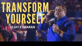 Transform Yourself by Vijay Eswaran