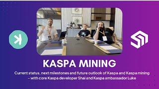 Kaspa & Kaspa Mining: project overview, current status and future outlook. Kaspa = the next Bitcoin?