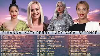 Best Songs Playlist  Fifth Harmony, Rihanna, Katy Perry, Lady Gaga, Beyoncé, Miley Cyrus, Dua Lipa