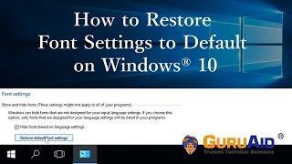 How to Restore Font Settings to Default on Windows® 10 - GuruAid