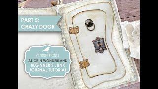 Beginner's Junk Journal   Alice in Wonderland   Crazy Door MPP