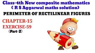 CLASS-4TH:-MATHS/CBSE/CHAPTER-15/PERIMETER OF RECTILINEAR FIGURES/R S AGGARWAL MATHS /Exercise-59