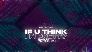 Artemas - if u think i'm pretty (Patryś REMIX)