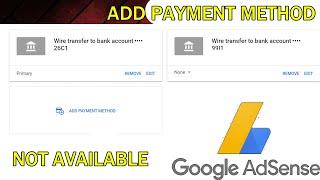 ADD PAYMENT METHOD: Why ADSENSE doesn't show the option?