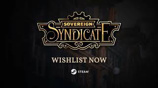 Sovereign Syndicate Steam Gameplay Trailer