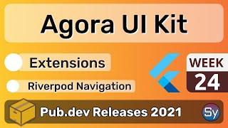 Flutter Agora UI Kit, Extensions  & Co. - 24 - PUB.DEV RELEASES 2021