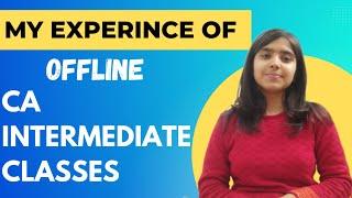 How was My Experience of Offline CA Intermediate coachings  | Offline or Online ? |