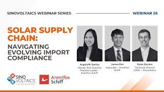 Solar Supply Chain: Navigating Evolving Import Compliance